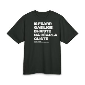 'Is Fearr Gaeilge'  T-Shirt